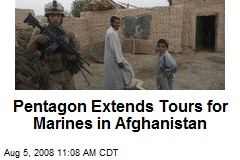 Pentagon Extends Tours for Marines in Afghanistan