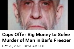 Cops Offer Big Money to Solve Murder of Man in Bar&#39;s Freezer