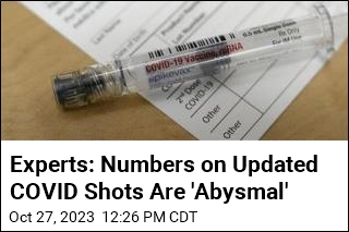 Experts: Numbers on Updated COVID Shots Are &#39;Abysmal&#39;
