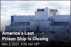 America&#39;s Last Prison Ship Is Closing