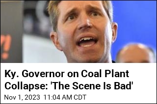 Ky. Governor on Coal Plant Collapse: &#39;The Scene Is Bad&#39;