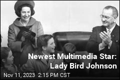 Newest Multimedia Star: Lady Bird Johnson