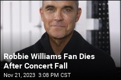 Robbie Williams Fan Dies After Concert Fall