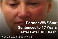 Former WWE Star Sentenced to 17 Years After Fatal DUI Crash