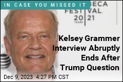 Trump Question Ends Kelsey Grammer Interview