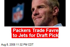 Packers Trade Favre to Jets for Draft Pick