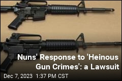 Nuns&#39; Response to &#39;Heinous Gun Crimes&#39;: a Lawsuit