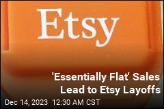 &#39;Essentially Flat&#39; Sales Lead to Etsy Layoffs
