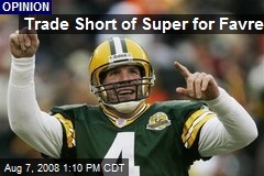 Trade Short of Super for Favre