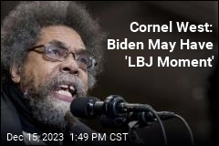 Cornel West: Biden May Have &#39;LBJ Moment&#39;