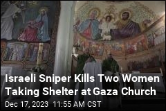 Israeli Sniper Kills Two Women Taking Shelter at Gaza Church