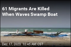 61 Migrants Are Killed When Waves Swamp Boat