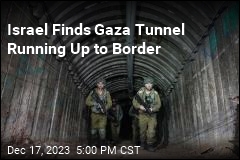 Israeli Finds Gaza Tunnel Running Up to Border
