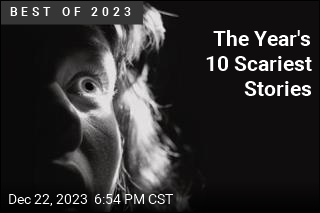 The Year&#39;s 10 Scariest Stories
