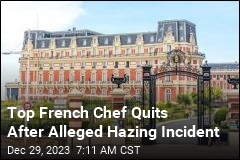 Top French Chef Quits After Alleged Hazing Incident