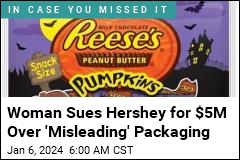 Woman Sues Hershey for $5M Over &#39;Misleading&#39; Packaging