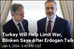 Turkey Will Help Limit War, Blinken Says After Erdogan Talk