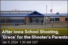 After Iowa School Shooting, &#39;Grace&#39; for the Shooter&#39;s Parents