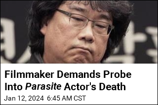 Filmmaker Demands Probe Into Parasite Actor&#39;s Death