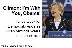 Clinton: I'm With You, Obama!