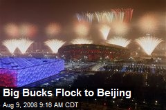 Big Bucks Flock to Beijing