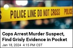 Cops: Murder Suspect Had Victim&#39;s Hand in Pocket