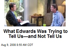 What Edwards Was Trying to Tell Us&mdash;and Not Tell Us