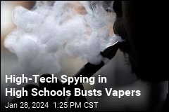 High-Tech Spying in High Schools Busts Vapers