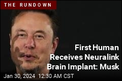 First Human Receives Neuralink Brain Implant: Musk