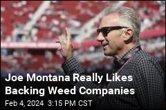 Joe Montana Really Likes Backing Weed Companies