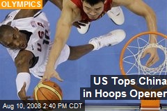 US Tops China in Hoops Opener