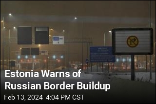 Estonia Warns of Russian Border Buildup