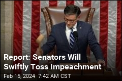 Report: Senators Will Swiftly Toss Impeachment