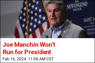 Joe Manchin Won&#39;t Run for President