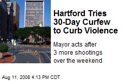 Hartford Tries 30-Day Curfew to Curb Violence
