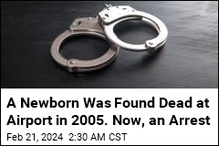 A Newborn Was Found Dead at Airport in 2005. Now, an Arrest