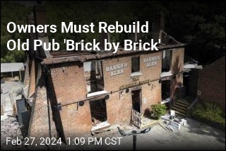 Owners Must Rebuild Old Pub &#39;Brick by Brick&#39;