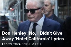 Don Henley: No, I Didn&#39;t Give Away &#39;Hotel California&#39; Lyrics