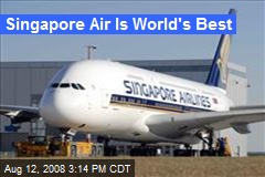 Singapore Air Is World's Best