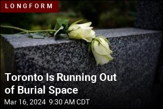 Toronto Is Running Out of Burial Space