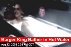 Burger King Bather in Hot Water