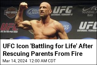 UFC Hall of Famer &#39;Battling for Life&#39; After Rescuing Parents