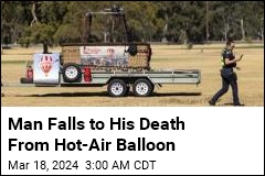 Man Falls to His Death From Hot-Air Balloon