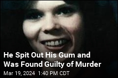 He Spit Out His Gum and Was Found Guilty of Murder