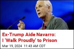 Former Trump Aide Navarro Reports to Prison