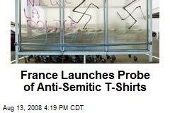 France Launches Probe of Anti-Semitic T-Shirts