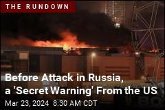 Before Attack in Russia, a &#39;Secret Warning&#39; From the US
