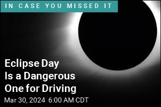 Eclipse Day Is a Dangerous One for Driving
