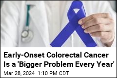 Early-Onset Colorectal Cancer Is a &#39;Bigger Problem Every Year&#39;