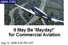 It May Be 'Mayday!' for Commercial Aviation